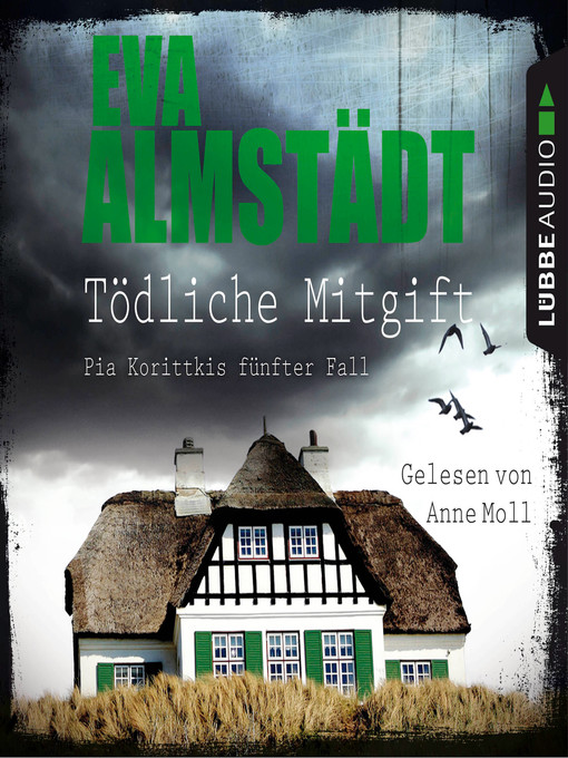 Title details for Tödliche Mitgift--Pia Korittkis fünfter Fall--Kommissarin Pia Korittki 5 by Eva Almstädt - Available